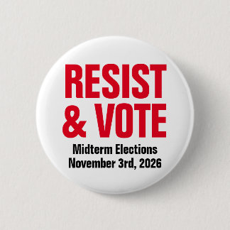 Resist And Vote - Anti Trump Midterm Elections Button