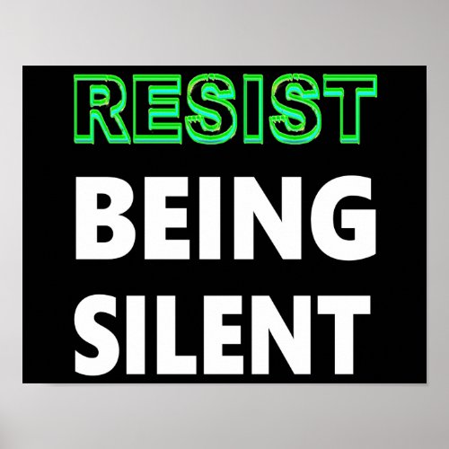 Resist Being Silent Poster