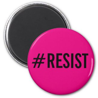#Resist, bold black text on hot pink magnet