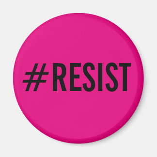 #Resist, bold black text on hot pink magnet