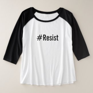 #Resist, bold black text on white, plus size Plus Size Raglan T-Shirt
