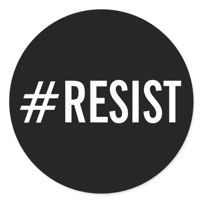 #Resist, bold white text on black stickers
