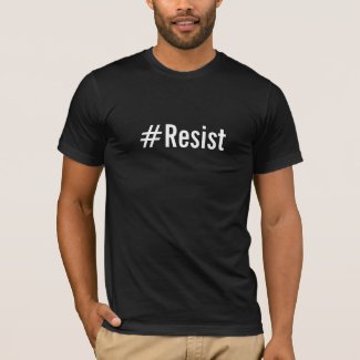 #Resist, bold white text on black T-Shirt