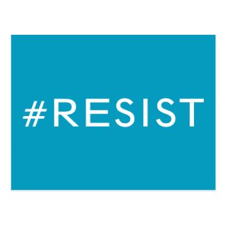 #Resist, bold white text on light blue, all caps Postcard