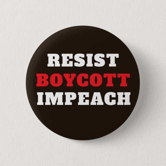 Resist Boycott Impeach  Button (Front)