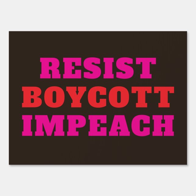 Resist Boycott Impeach  Sign (Front)