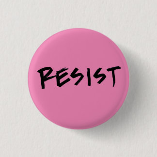 Resist Button- Small Pinback Button
