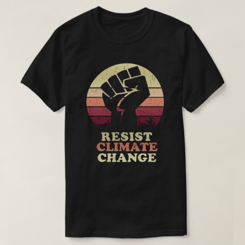Resist Climate Change Earth Day T_Shirt