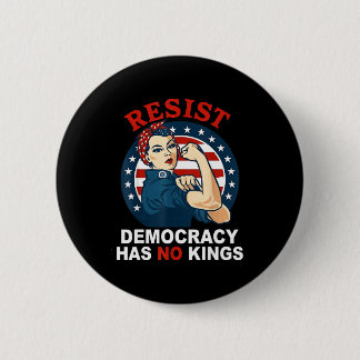 Resist democracy has kings woman's girl america button