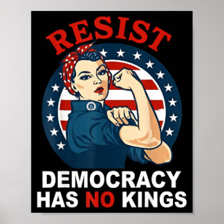 Resist Democracy Has Kings Womans Girl America Poster