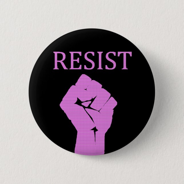 Resist Donald Trump and His Policies Fist Button (Front)