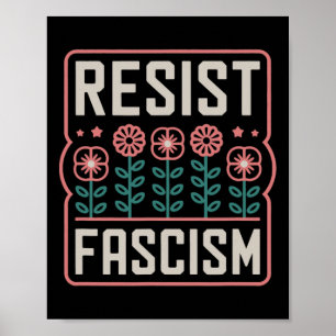 Resist Fascism Protest Trump Anti Trump 13  Poster