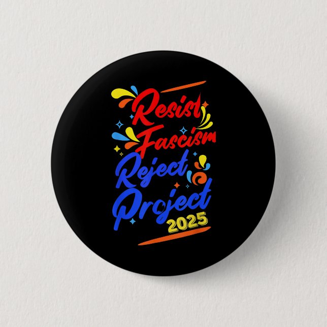 Resist Fascism Reject Project 2025  Button (Front)