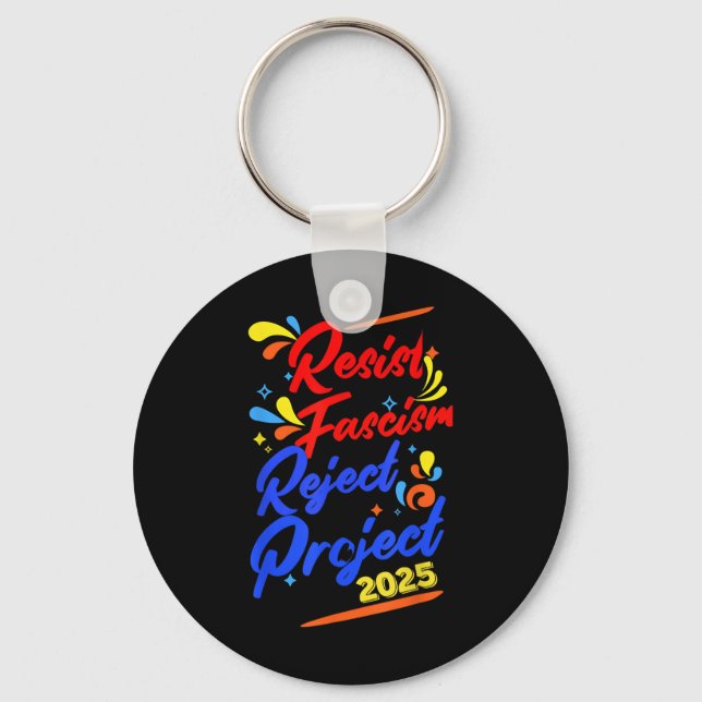 Resist Fascism Reject Project 2025  Keychain (Front)