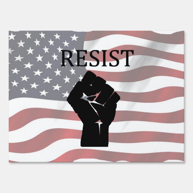 RESIST Fist and American Flag Anti Donald Trump Sign (Front)