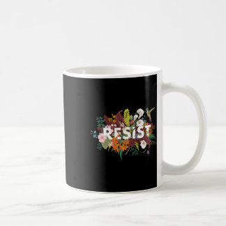 Resist Floral Anti Trump Political Protest Coffee Mug