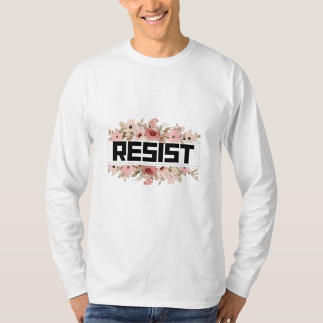 RESIST Floral Anti Trump Political Protest T-Shirt (Front)