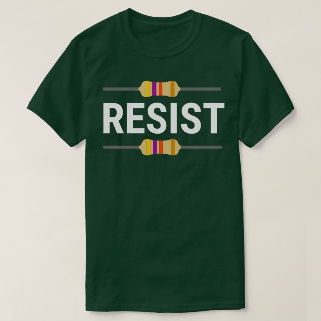 Resist Funny Electronic Resistor Engineer T-Shirt (Design Front)