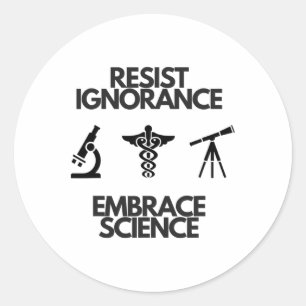 Resist Ignorance Embrace Science Tools Of The Trad Classic Round Sticker