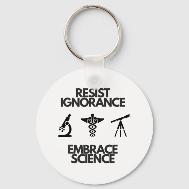 Resist Ignorance Embrace Science Tools Of The Trad Keychain (Front)