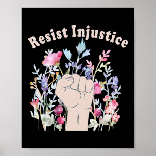 Resist Injustice Human Rights Support Feminist Flo Poster