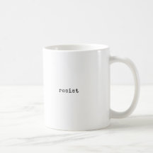 Resist Inspirational Novelty Coffee Mug