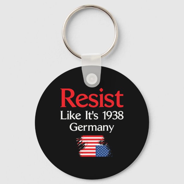 Resist Like It’s 1938 Germany  Keychain (Front)