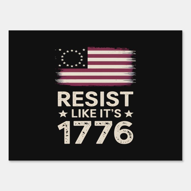 Resist Like It's 1776 American Conservative Flag Sign (Front)