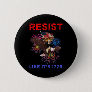 Resist Like It's 1776 Button