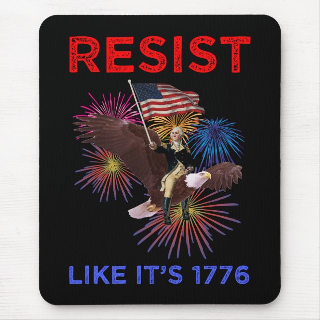Resist Like It's 1776 Mouse Pad (Front)