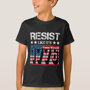 Resist Like It's 1776 T-Shirt
