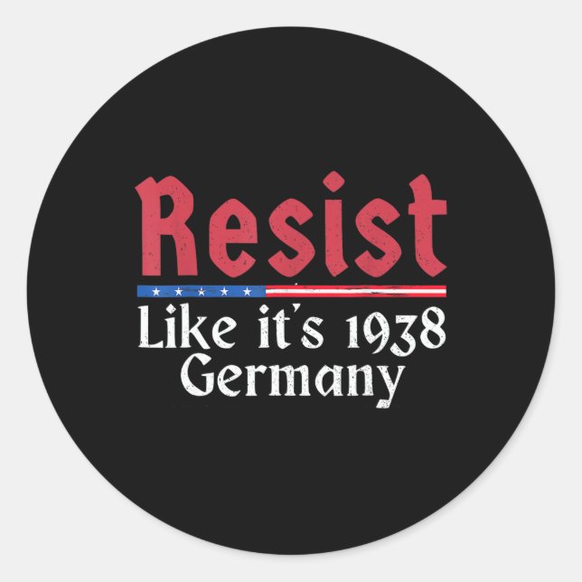 Resist Like It's 1938 Germany 1  Classic Round Sticker (Front)