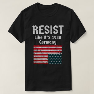 Resist Like It's 1938 Germany T-Shirt