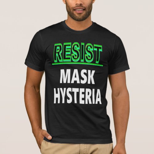 Resist Mask Hysteria T_Shirt