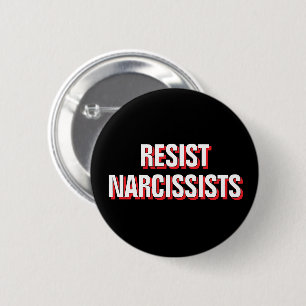 Resist Narcissists Fight The Oligarchy Anti Trump Button