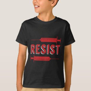 Resist No Vaccine Anti Vax Anti Vaccine Mandate No T-Shirt