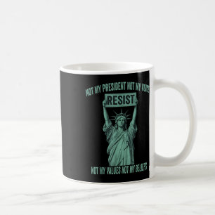 Resist Not My President Resist Statue Of Liberty Coffee Mug