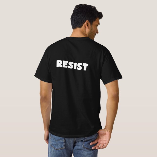RESIST (on the back)T T-Shirt (Back Full)