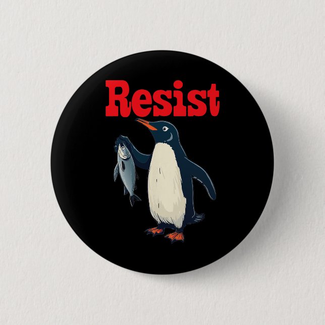 Resist Penguin Holding Fish Protest Funny Graphic  Button (Front)