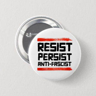 RESIST PERSIST ANTI-FASCIST BUTTON
