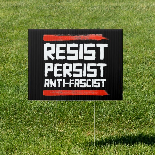 RESIST PERSIST ANTI-FASCIST SIGN (Insitu)