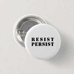 "resist persist" black letters - white background button
