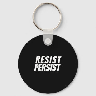 "resist / persist" black white - keychain
