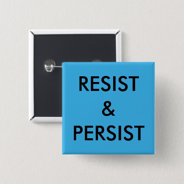 Resist & Persist, bold black text on bright blue Pinback Button (Front & Back)