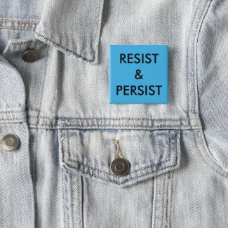 Resist & Persist, bold black text on bright blue Pinback Button