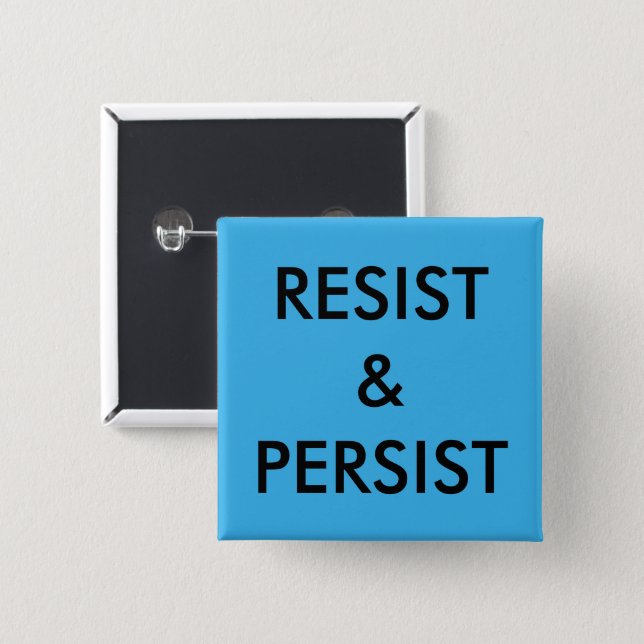 Resist & Persist, bold black text on bright blue Pinback Button (Front & Back)