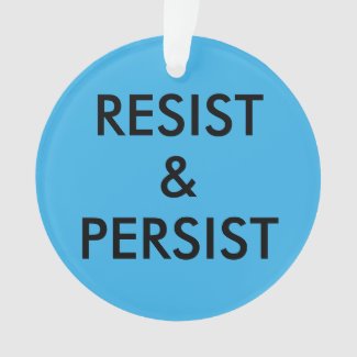 Resist & Persist, bold text on bright & dark blue Ornament