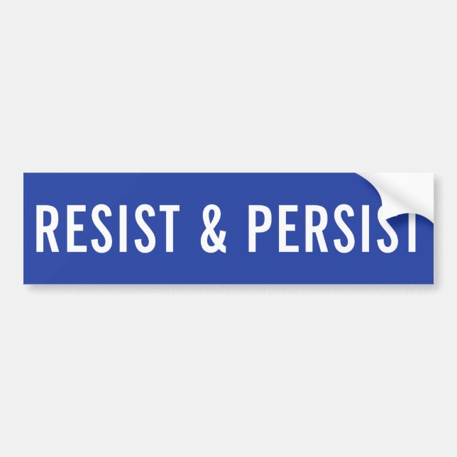 Resist & Persist bold white letters on blue Bumper Sticker (Front)
