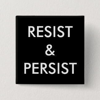 Resist & Persist, bold white text on black Pinback Button