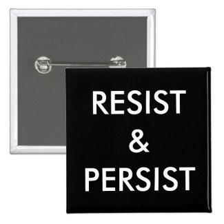 Resist & Persist, bold white text on black Pinback Button